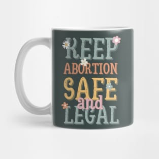 Keep abortion safe and legal Mug